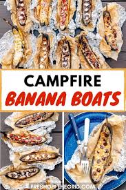 Campfire Banana Boats 9 Ways Recipe Camping Desserts Campfire Banana Boats Campfire Bananas