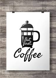 Printable Art But First Coffee Printable Kitchen Wall Art Minimal Modern Black And White Art Print Kitchen Wall Art Printables Etsy Painting White Cafe