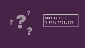 Rola Epilogu W Panu Tadeuszu Klp Pl