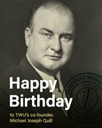 TWU Local 100 salutes our brave and bold co-founder, Michael J. Quill,