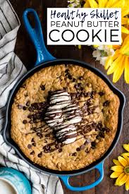 This Healthy Skillet Peanut Butter Cookie Is A Chocolate And Peanut Butter Lover S Dream C Peanut Butter Cookie Recipe Fun Baking Recipes Peanut Butter Recipes