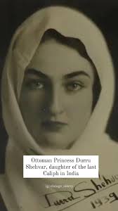 Princess Durru Shehvar, the only ...