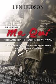 The Legend of Ma Qui: The American Phantom of Vietnam by Len Hudson