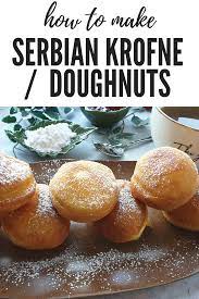 Serbian Krofne Doughnuts Delicious Donuts Recipes Serbia Recipe