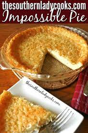 Impossible Pie Old Fashioned Recipe The Southern Lady Cooks Coconut Pie Recipe Impossible Pie Dessert Recipes