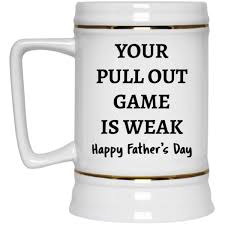 Send and share a cute happy father's day ecard with your friends and loved ones. Your Pull Out Game Is Weak Happy Father S Day Beer Stein 22oz Bestgadgets