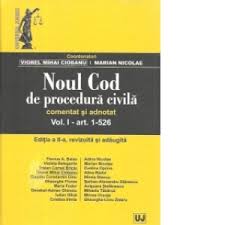 Aceste prevederi se regăsesc în proiectul modificat al codului de procedură civilă, aprobat de guvern.cetățenii nu vor trebui să se deplaseze. Noul Cod De Procedura Civila Comentat Si Adnotat Volumul I Editia A Ll A