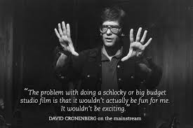 That the whole film has a unity to it, and actually, that a shot doesn't stand out. David Cronenberg Quotes Bfi