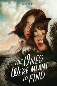 The Ones We're Meant to Find by Joan He | Goodreads