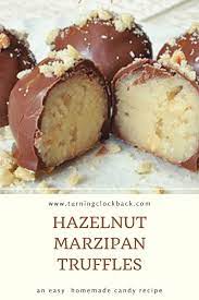 Hazelnut Marzipan Truffle Homemade Candy Recipe Recipe Candy Recipes Homemade Hazelnut Recipes Homemade Truffles