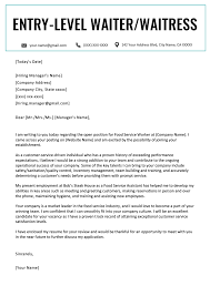 In the same way that you might reference resume samples, the following attorney cover letter example will help you to write a cover letter that best highlights your experience and qualifications. Entry Level Waiter Waitress Cover Letter Sample Tips Resume Genius
