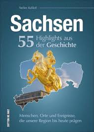 Eine deutsche geschichte ber diese zeit zu schreiben ist daher ein. Pdf Online Sachsen 55 Highlights Aus Der Geschichte Deutsche Pdf Bucher
