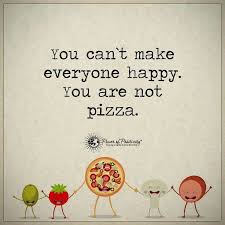 You Are Not Pizza Best Quotes Wit Wisdom And Inspiration Bestquotes
