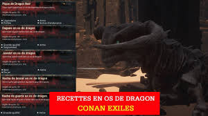 Ou Trouver Les Recettes En Os De Dragon Dans Conanexiles Youtube