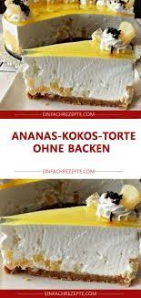 Eine der besten torten ohne backen, die ihr je gegessen habt: Ananas Kokos Torte Ohne Backen Torte Ohne Backen Kuchen Ohne Backen Ananas Kokos
