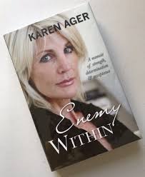 Enemy Within by Karen Ager A Memoir of Strength Determination & Acceptance  2010