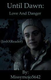 Until Dawn : Amour et Danger (Josh X Reader) (Traduction française)