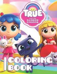 Turn on the printer and click on print the drawing. True And The Rainbow Kingdom Coloring Book Yama Books 9781082811968