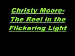 Christy Moore The Reel In The Flickering Light Scottish Music Christy Flickering Lights