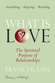 As spiritual partners, your job is to love and support each other through this. What Is Love The Spiritual Purpose Of Relationships Amazon De Vilaasa Frank Fremdsprachige Bucher