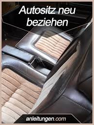 Autositz Neu Beziehen Alte Ledersitze Lassen Sich Nicht Immer Aufbereiten Sondern Mussen Ab Einem Bestimmten Punkt Neu Bezogen Autositz Autos Fahrzeugpflege