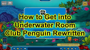There are many club penguin secrets hidden in the game which you can make use of to play it successfully. How To Get Into The Underwater Room On Club Penguin Rewritten Legacy Youtube