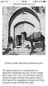 This was to be contrasted with the impossibility of a rich man to enter into the kingdom both possibilities do not necessarily mean jesus wanted us to visualize fitting a camel through the eye of a needle. Stephen Connolly V On Twitter You Do Know That The Eye Of A Needle Gate Is The Little Door In The Main Gate A Camel Can Fit Through But You Need To