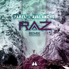 Yahel Avalanche Raz Remix Free Download By Raz