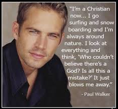God Rest His Soul Rip Paul Walker Christian Celebrities Faith Quotes Christian Quotes