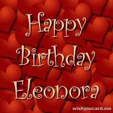 Happy Birthday Eleonora Buon Compleanno Auguri Di Buon Compleanno Auguri Di Compleanno