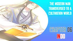 PENGEMBANGAN || THE MODERN MAN TRANSVERSED TO A CULTIVATION WORLD CHAPTER 6  BAHASA INDONESIA - YouTube