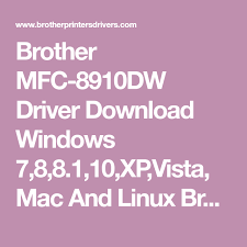 Brother Mfc 8910dw Driver Download Windows 7 8 8 1 10 Xp Vista Mac And Linux Brother Mfc 8910dw Printer Driver And Software Download For Windows Macintosh And