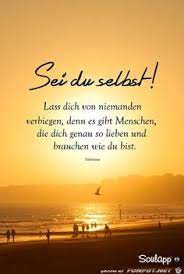 Ich liebe dich nach einem himmelschluss; Sei Du Selbst Lass Dich Von Niemanden Verbiegen Denn Es Gibt Menschen Die Dich Genauso Li Lebensweisheiten Spruche Aufmunternde Spruche Spruche Zitate Leben