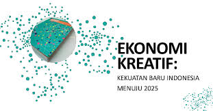 Yang dilakukan untuk mengembangkan ekonomi kreatif. 15 Tahun Perkembangan Ekonomi Kreatif Di Indonesia