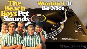 I can remember hearing it as a child in a very snowy cleveland winter, and wishing i could go to california where it's always nice. The Beach Boys Wouldn T It Be Nice Pet Sounds Black Vinyl Lp Youtube