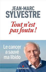Il décide de se tourner vers le meilleur chirurgien, capable de m'extraire le crabe sans abîmer mon fusil de chasse, comme il le dit, de manière toujours très cash. Tout N Est Pas Foutu Jean Marc Sylvestre Albin Michel Grand Format L Autre Rive Toulouse