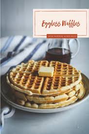 The Best Eggless Waffles Recipe Sweetphi Recipe Eggless Waffle Recipe Homemade Waffles Waffle Iron Recipes