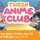 Tween Anime Club event image