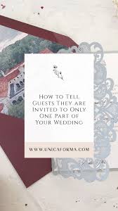 Tips To Tell Guests They Are Invited To Only One Part Of Your Wedd Wedding Ceremony Invitations Reception Only Invitations Wedding Reception Invitation Wording