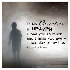 To My Brother In Heaven I Love You So Much Brother Loss Quote