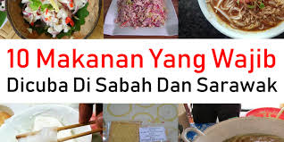 Pilih negeri atau wilayah anda 10 Makanan Yang Wajib Dicuba Di Sabah Dan Sarawak Daily Makan