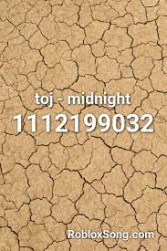 Toj Midnight Roblox Id Roblox Music Codes Roblox Midnight Hey Brother