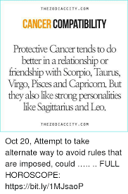 When two cancer representatives start a relationship. Thezodiaccity Com Cancer Compatibility Protective Cancer Tends To Do Better In A Relationship Or Friendship With Scorpio Taurus Virgo Pisces And Capricorn But They Also Like Strong Personalities Like Sagittarius And Leo