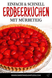 Erdbeerkuchen Mit Murbeteig Erdbeerkuchen Rezepte Lecker