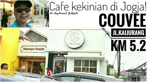 Couvee Cafe Kekinian Di Jogja Jl Kaliurang Yogyakarta Vlog Kopi Dr Ray Leonard Judijanto Youtube