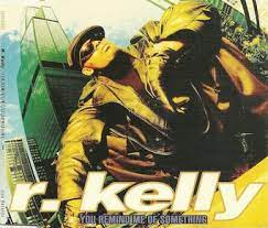 Kelly erhielt siebenfach platin, und auch alle vier singleauskopplungen wurden mit platin ausgezeichnet. You Remind Me Of Something Wikipedia