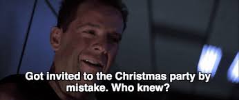 2 users explained welcome to the party meaning. Best Die Hard Quotes John Mcclane Bruce Willis Quotes From Die Hard