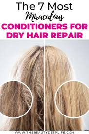 That's why hair can feel dry and rough. The 7 Most Miraculous Conditioners For Dry Hair Repair