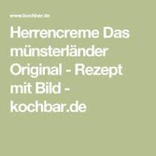Herrencreme Das Munsterlander Original Rezept Mit Bild Rezept Herrencreme Creme Rezepte