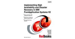 Implementing High Availability and Disaster Recovery in IBM PureApplication  Systems V2[Book]